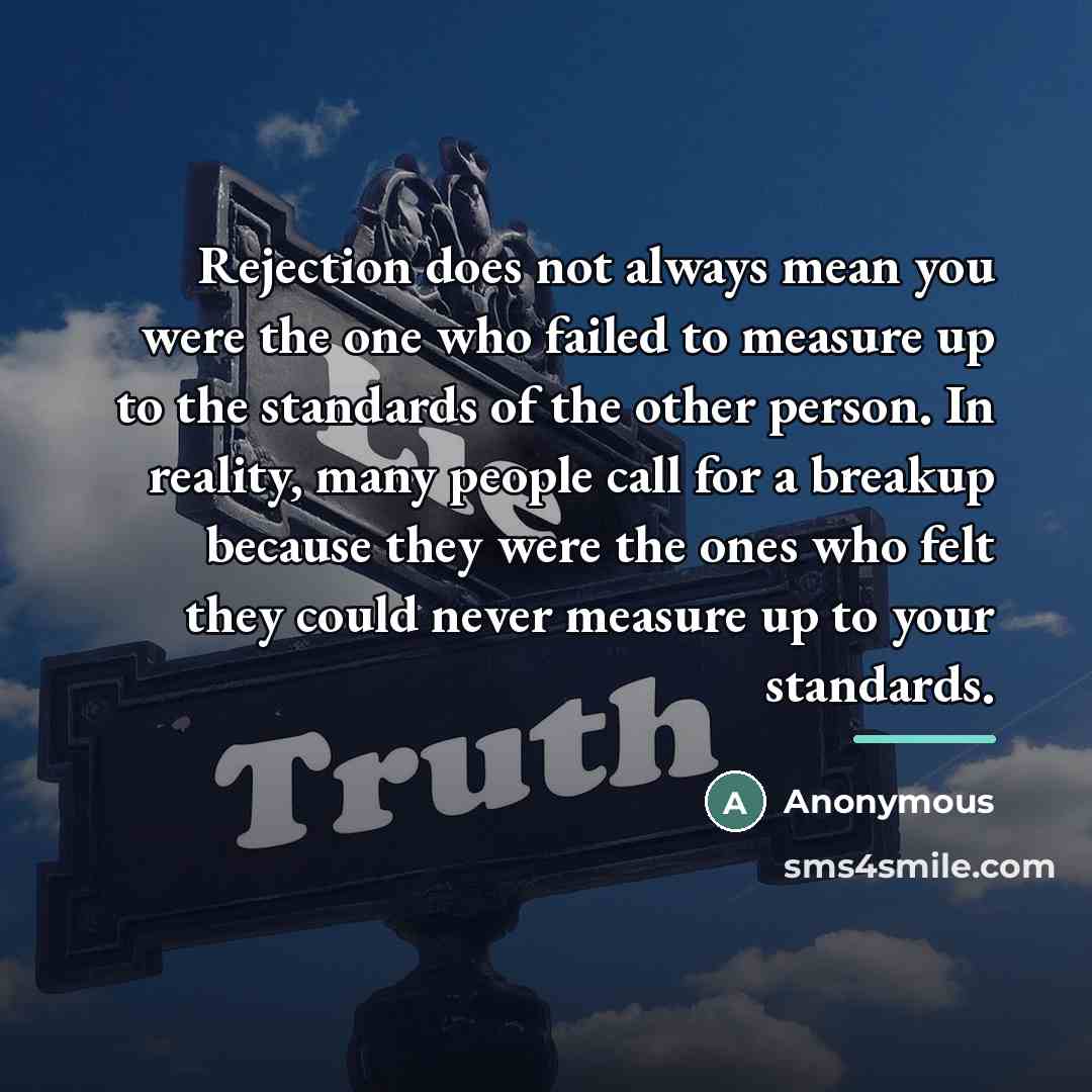 “Rejection does not always mean you were the one who…” quote by Anonymous