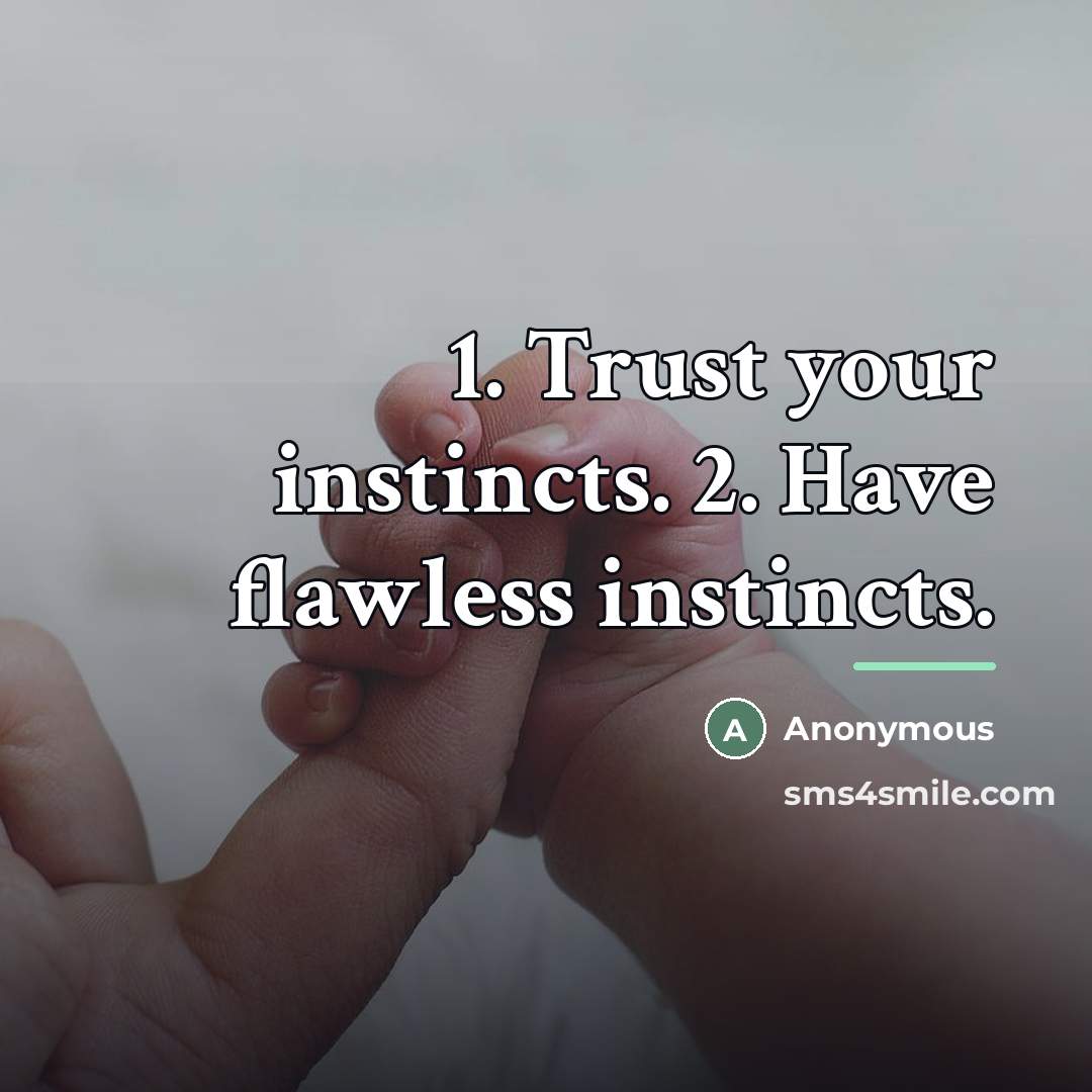 “1. Trust your instincts. 2. Have flawless instincts.…” quote by Anonymous