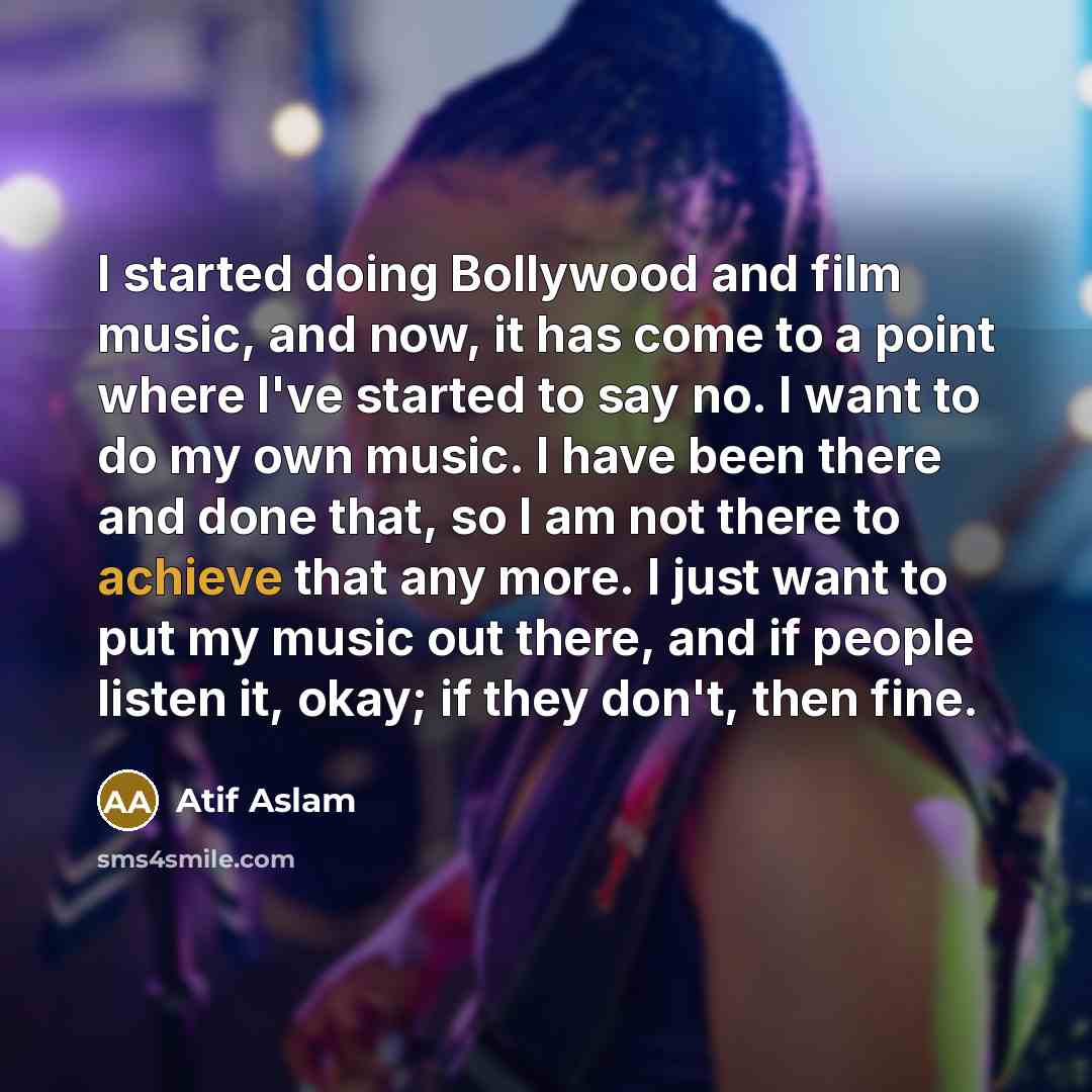 “I started doing Bollywood and film music, and now, it…” quote by Atif Aslam
