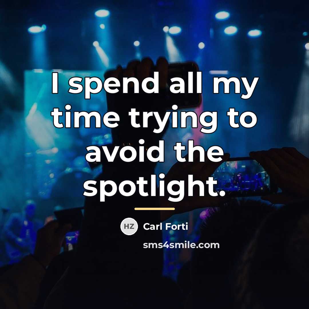 “I spend all my time trying to avoid the spotlight.…” quote by Carl Forti