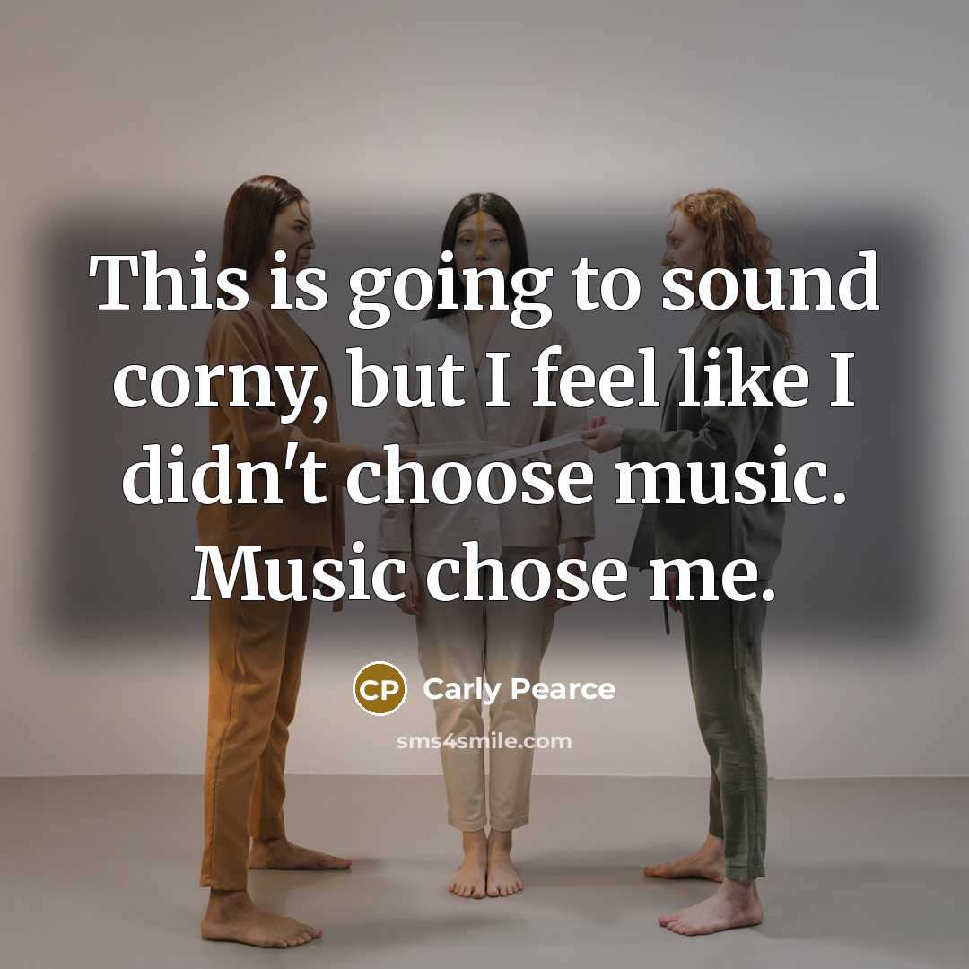 “This is going to sound corny, but I feel like…” quote by Carly Pearce