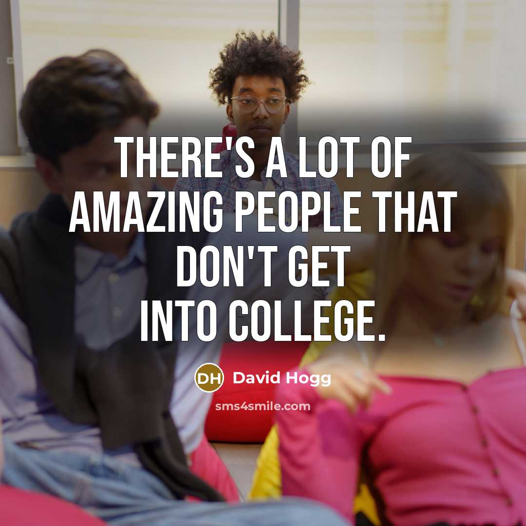 “There's a lot of amazing people that don't get into…” quote by David Hogg
