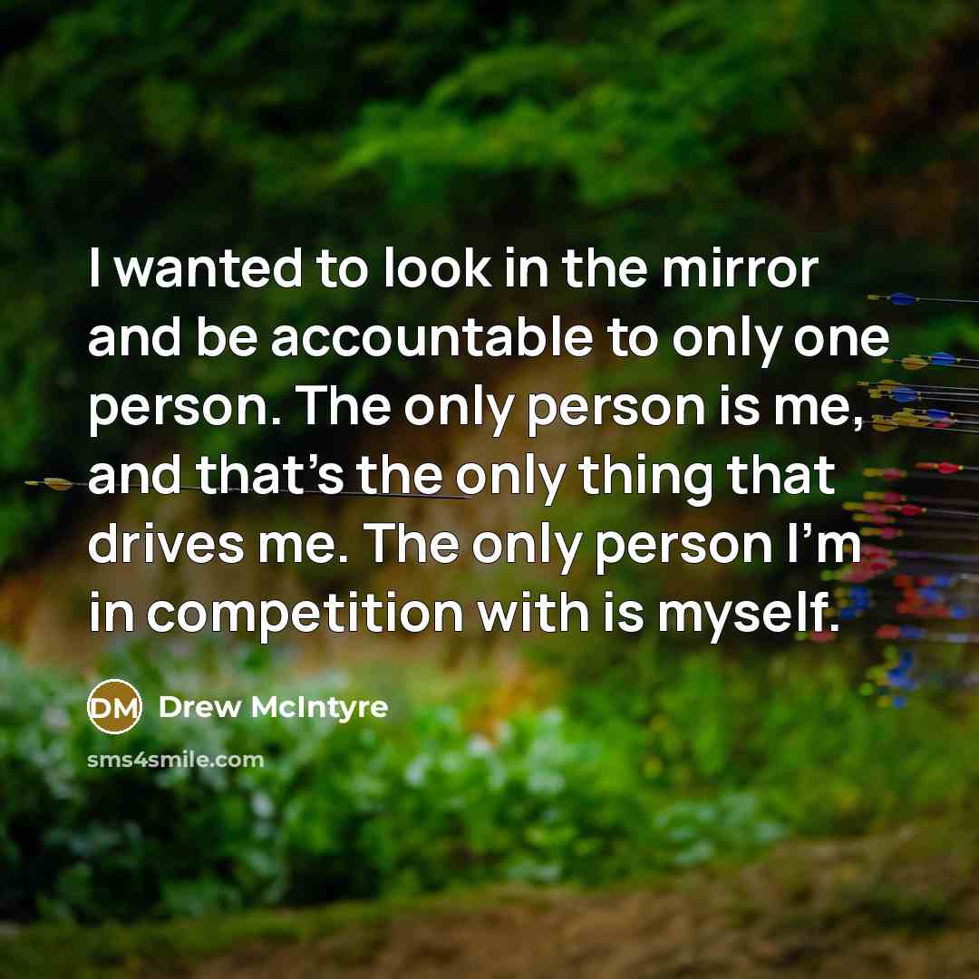 “I wanted to look in the mirror and be accountable…” quote by Drew McIntyre