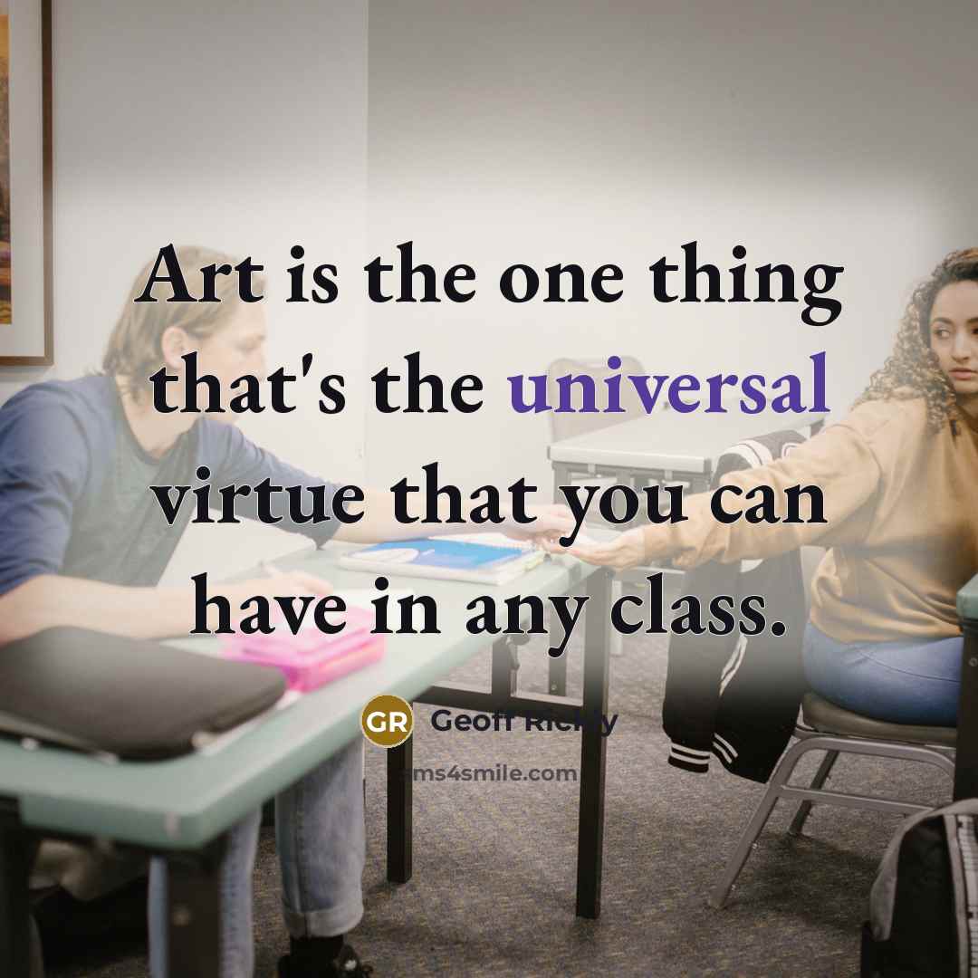 “Art is the one thing that's the universal virtue that…” quote by Geoff Rickly