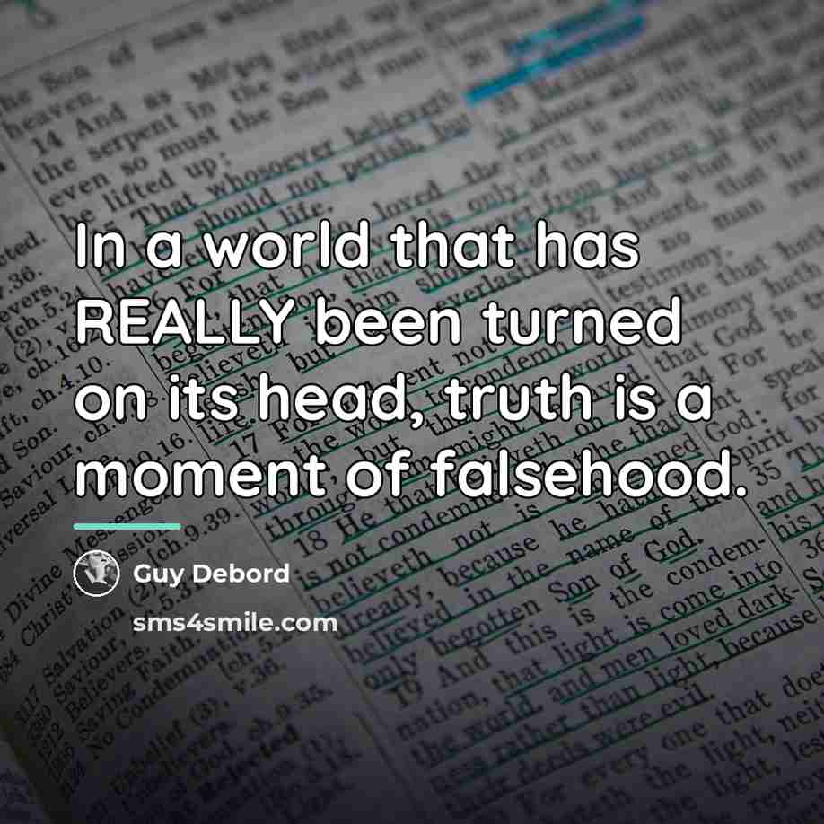 “In a world that has REALLY been turned on its…” quote by Guy Debord
