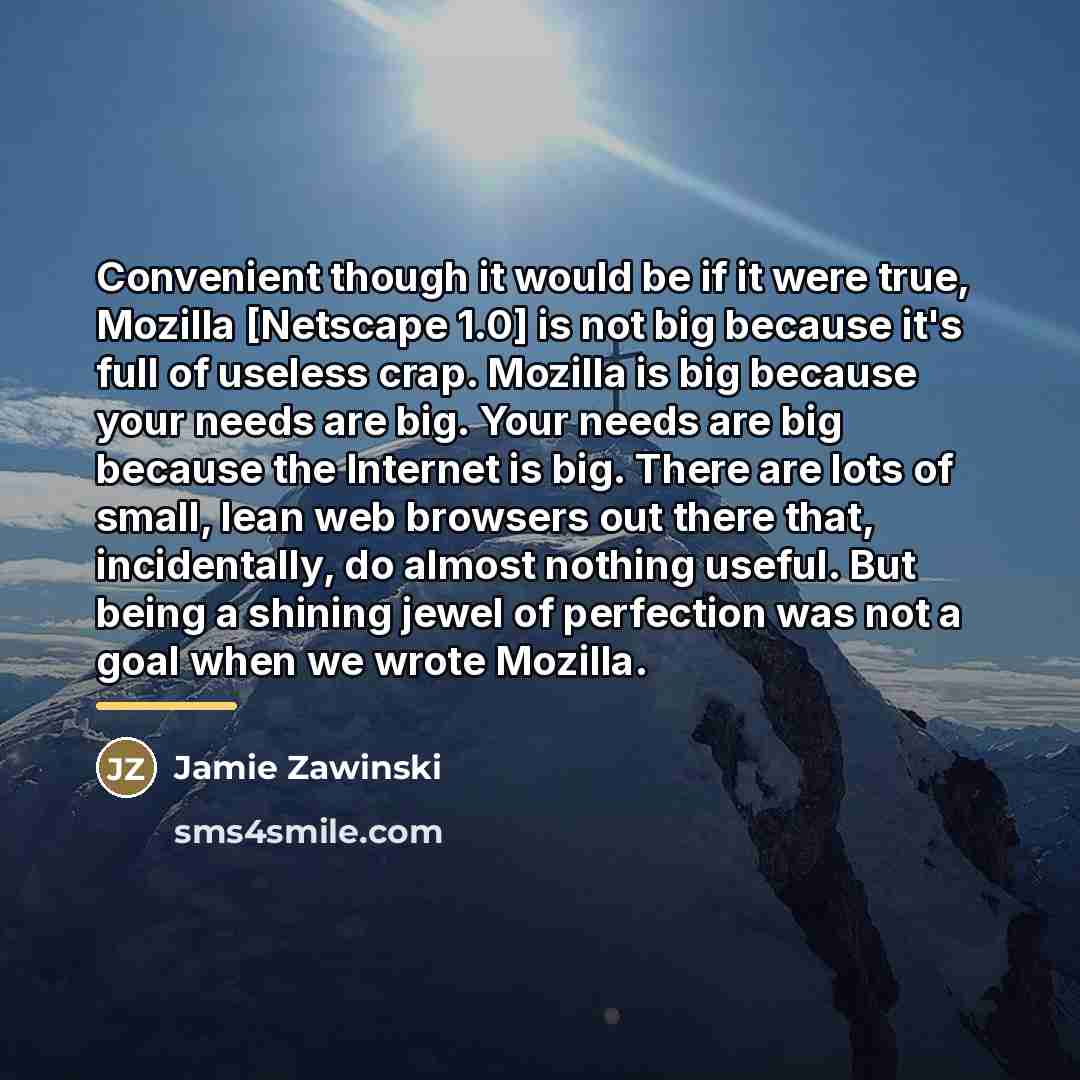 “Convenient though it would be if it were true, Mozilla…” quote by Jamie Zawinski