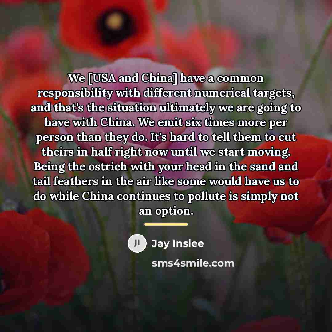 “We [USA and China] have a common responsibility with different…” quote by Jay Inslee