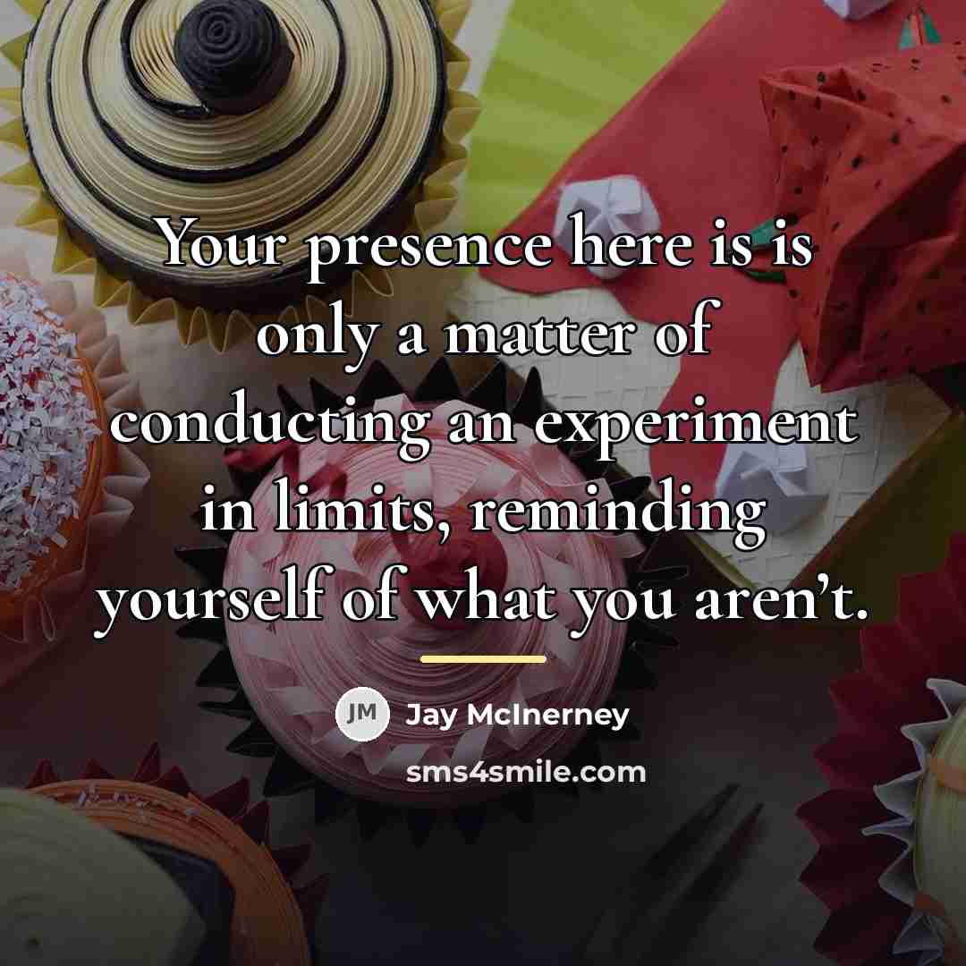 “Your presence here is is only a matter of conducting…” quote by Jay McInerney
