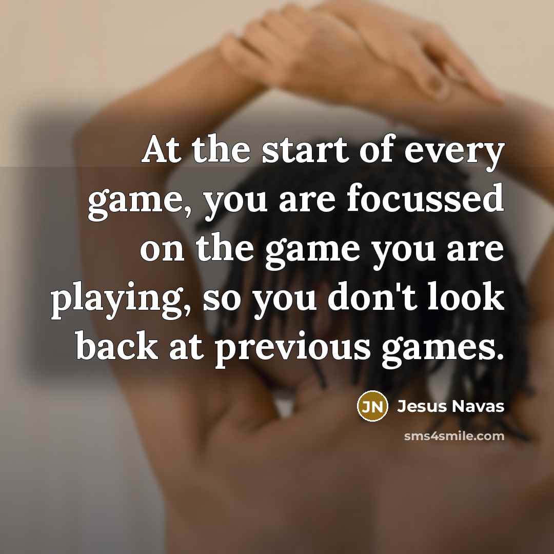 “At the start of every game, you are focussed on…” quote by Jesus Navas