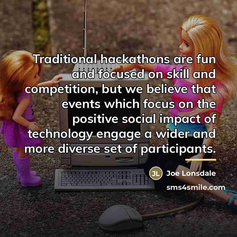 “Traditional hackathons are fun and focused on skill and competition,…” quote by Joe Lonsdale