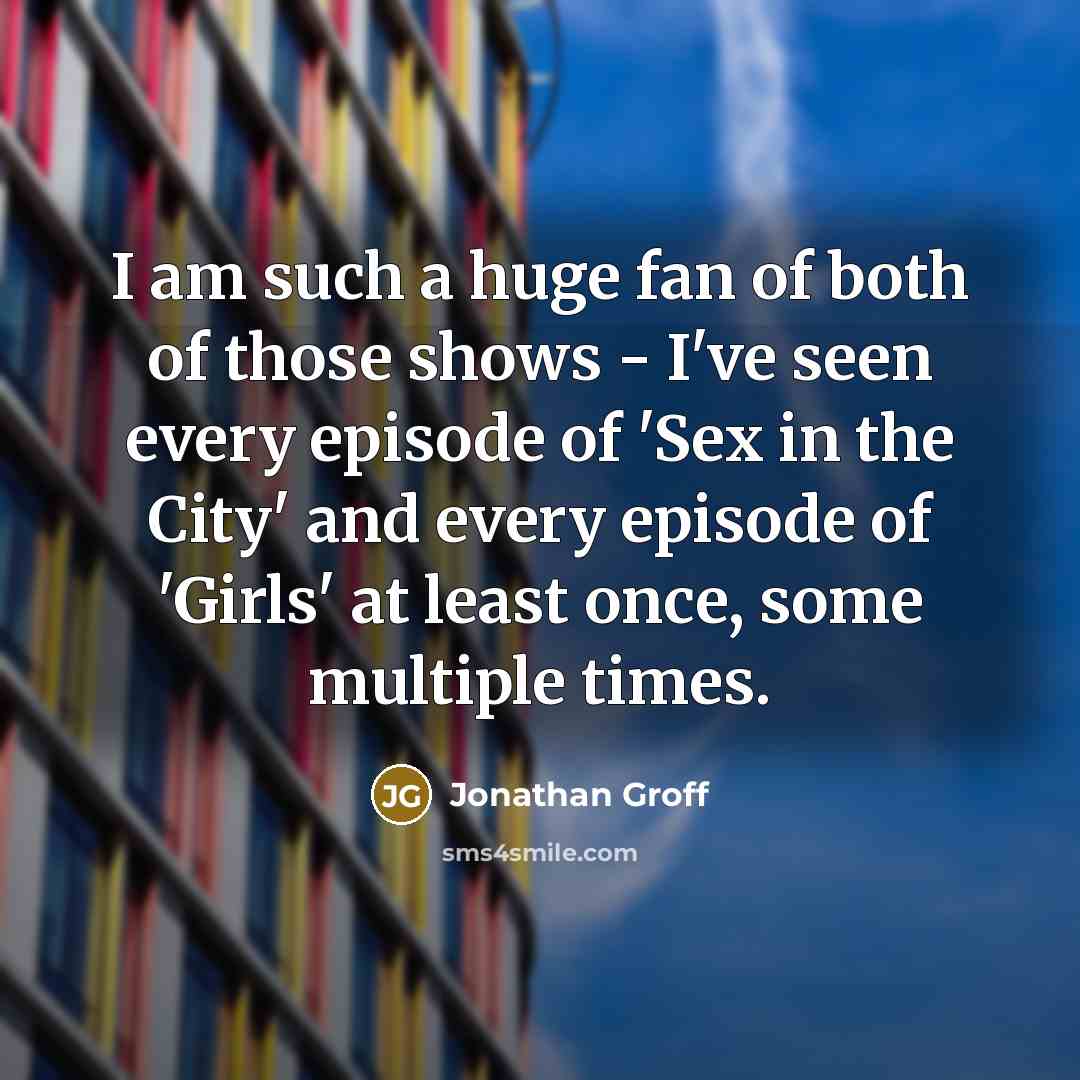 “I am such a huge fan of both of those…” quote by Jonathan Groff