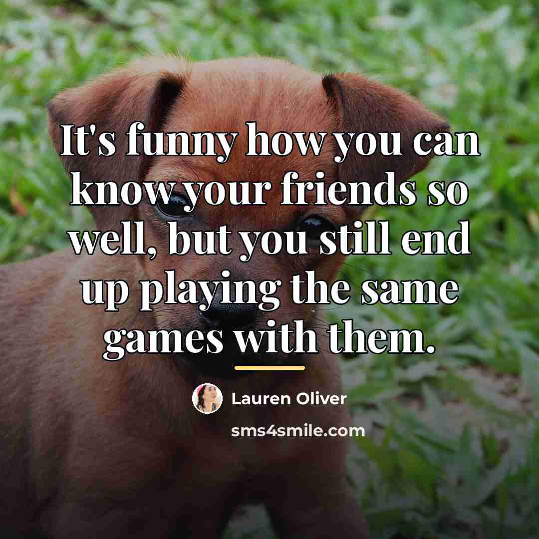 “It's funny how you can know your friends so well,…” quote by Lauren Oliver