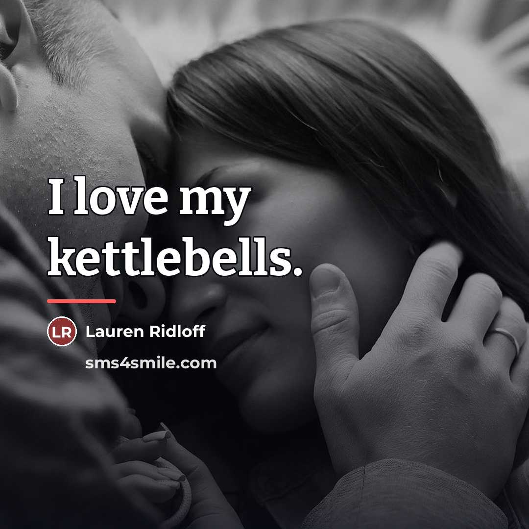“I love my kettlebells.…” quote by Lauren Ridloff