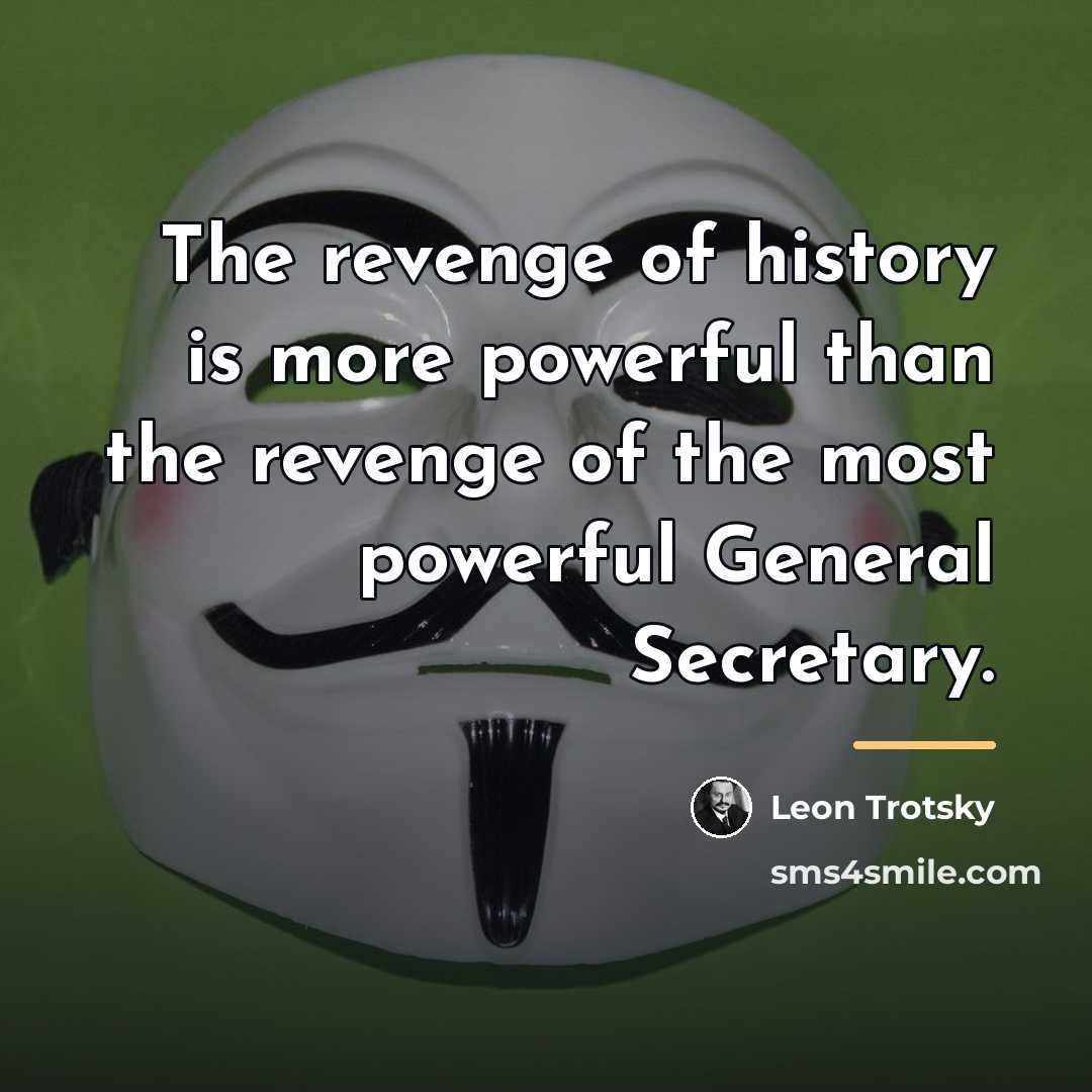 “The revenge of history is more powerful than the revenge…” quote by Leon Trotsky