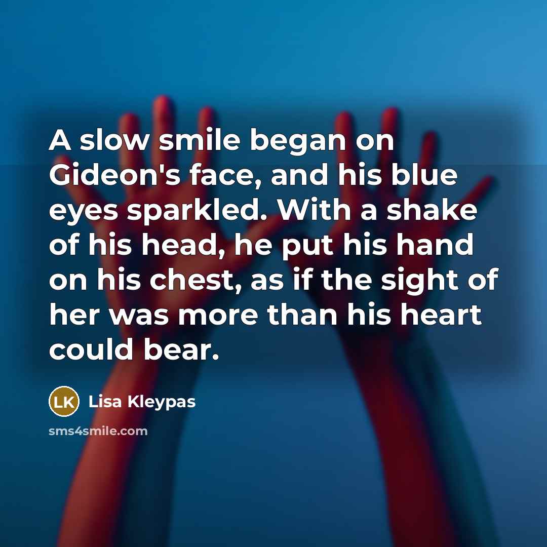 “A slow smile began on Gideon's face, and his blue…” quote by Lisa Kleypas