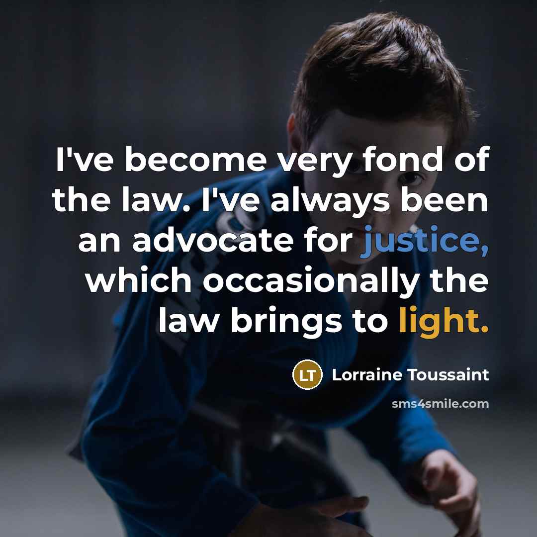 “I've become very fond of the law. I've always been…” quote by Lorraine Toussaint