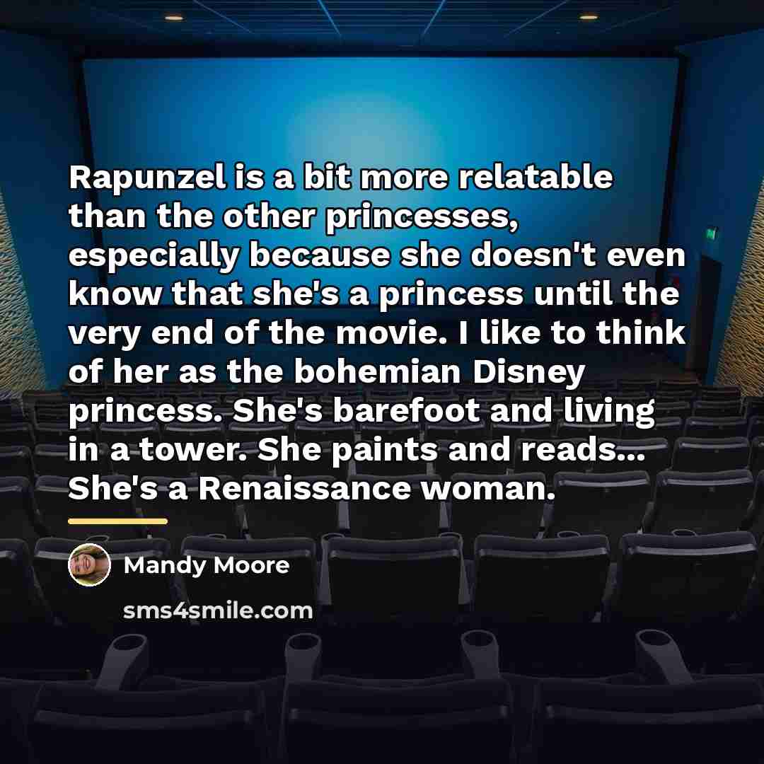 “Rapunzel is a bit more relatable than the other princesses,…” quote by Mandy Moore