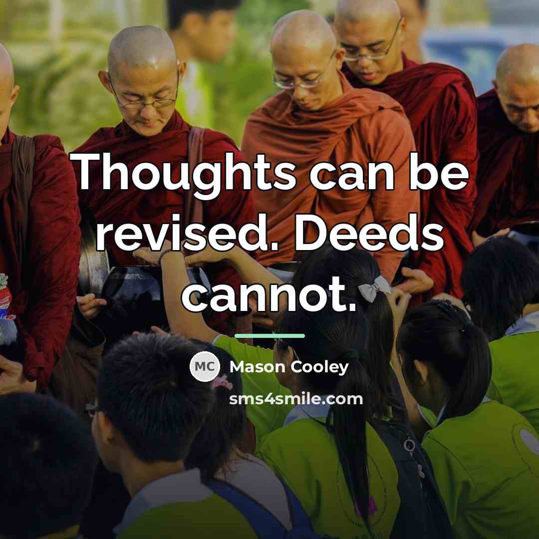“Thoughts can be revised. Deeds cannot.…” quote by Mason Cooley