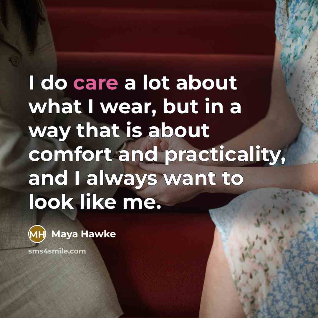 “I do care a lot about what I wear, but…” quote by Maya Hawke