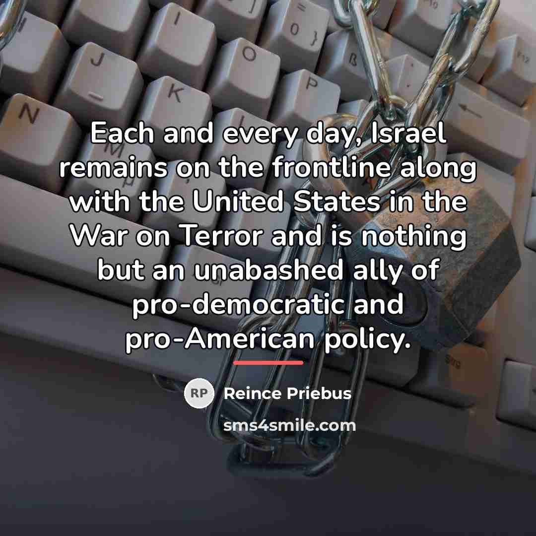 “Each and every day, Israel remains on the frontline along…” quote by Reince Priebus