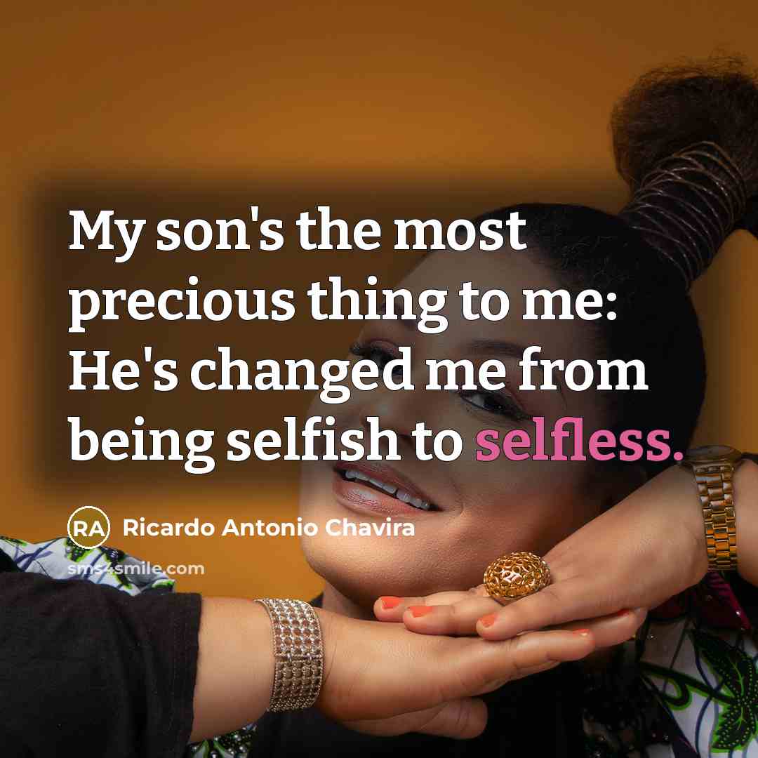 “My son's the most precious thing to me: He's changed…” quote by Ricardo Antonio Chavira