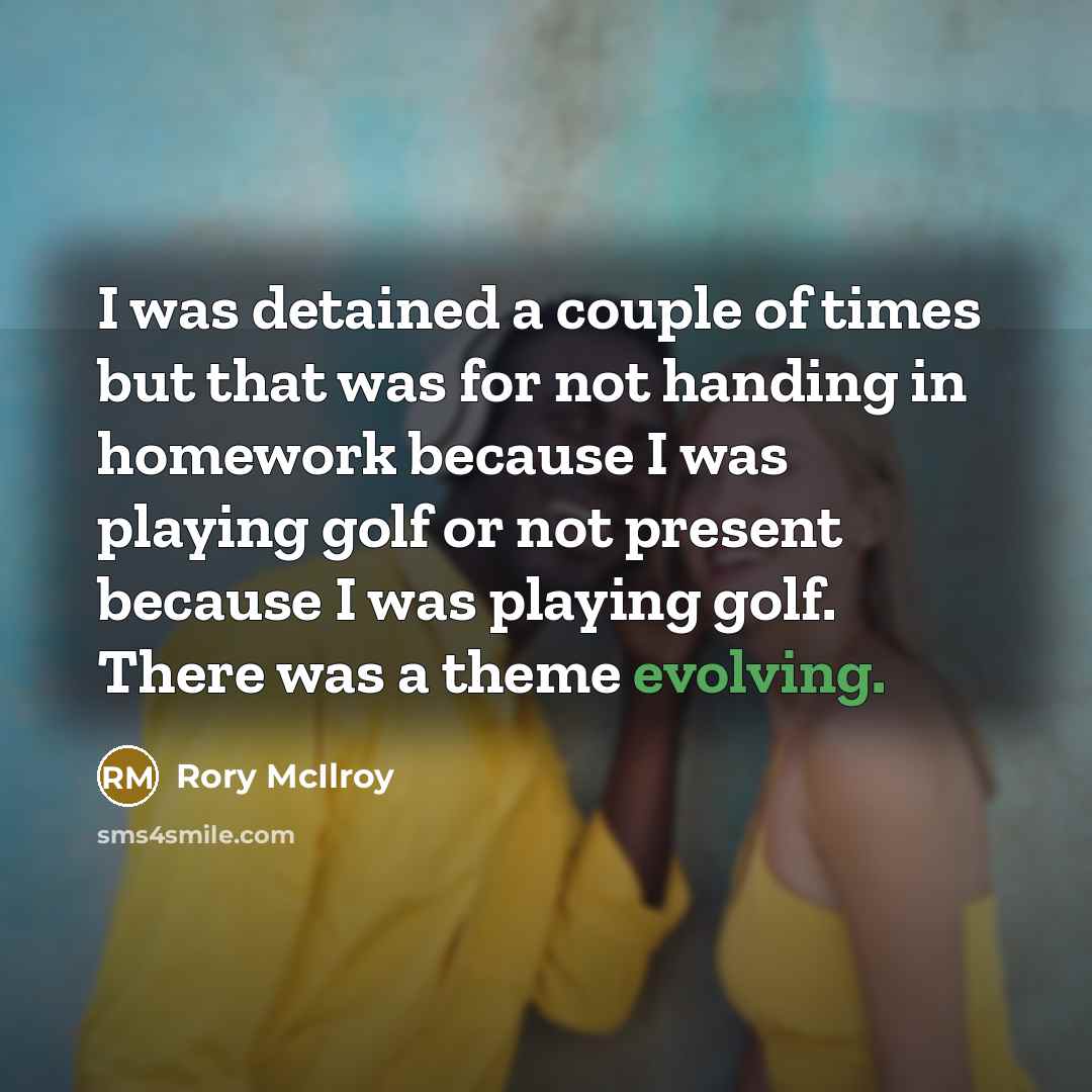 “I was detained a couple of times but that was…” quote by Rory McIlroy