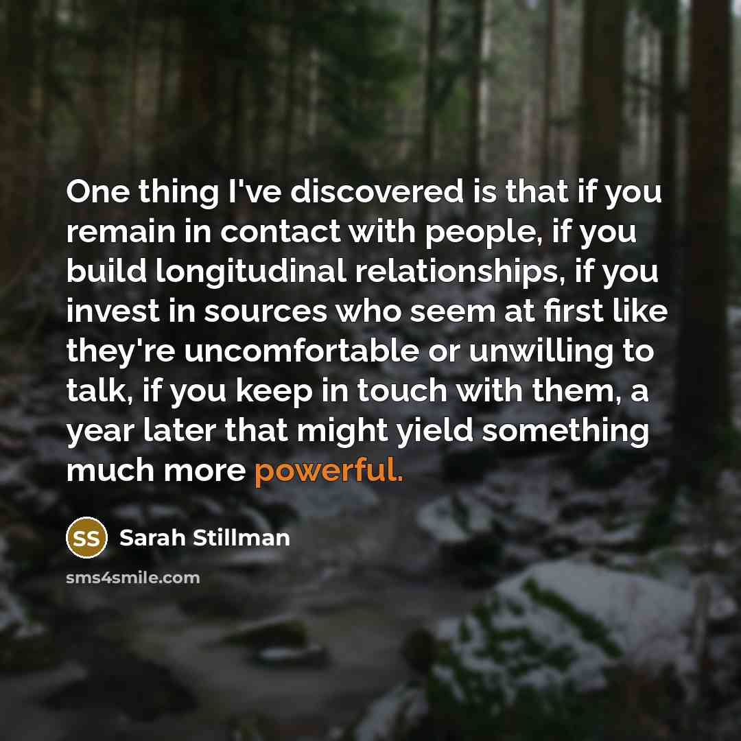 “One thing I've discovered is that if you remain in…” quote by Sarah Stillman