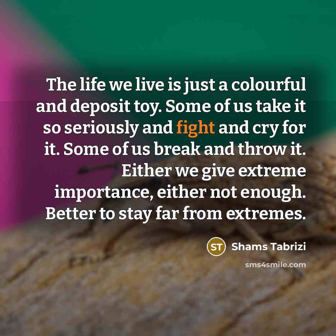 “The life we live is just a colourful and deposit…” quote by Shams Tabrizi