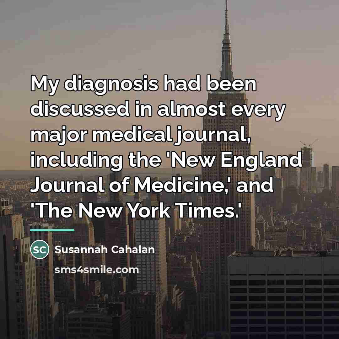 “My diagnosis had been discussed in almost every major medical…” quote by Susannah Cahalan