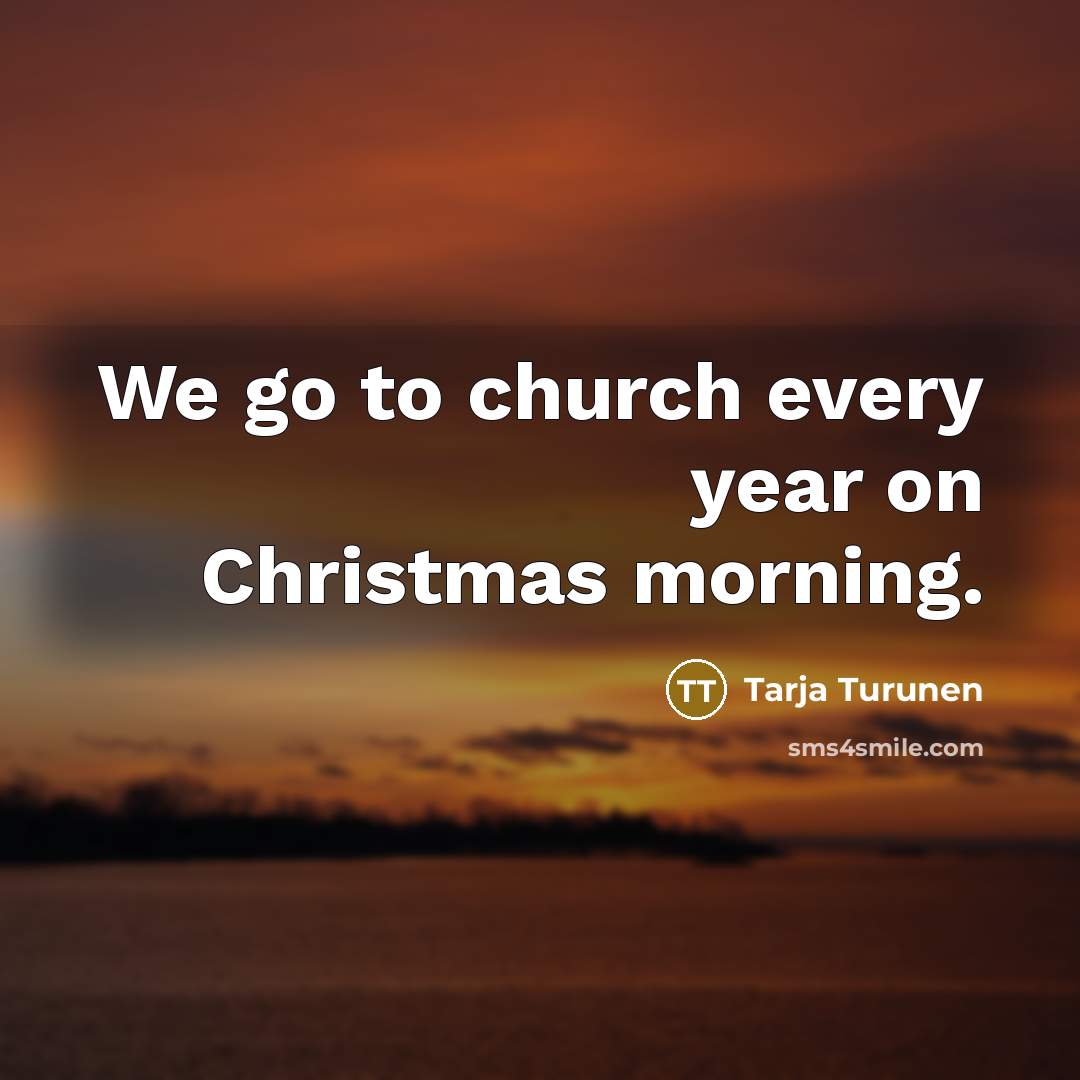 “We go to church every year on Christmas morning.…” quote by Tarja Turunen