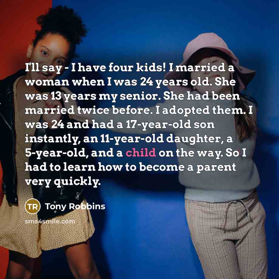 “I'll say - I have four kids! I married a…” quote by Tony Robbins