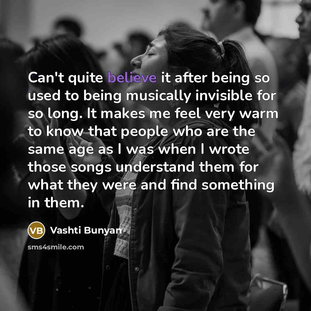 “Can't quite believe it after being so used to being…” quote by Vashti Bunyan