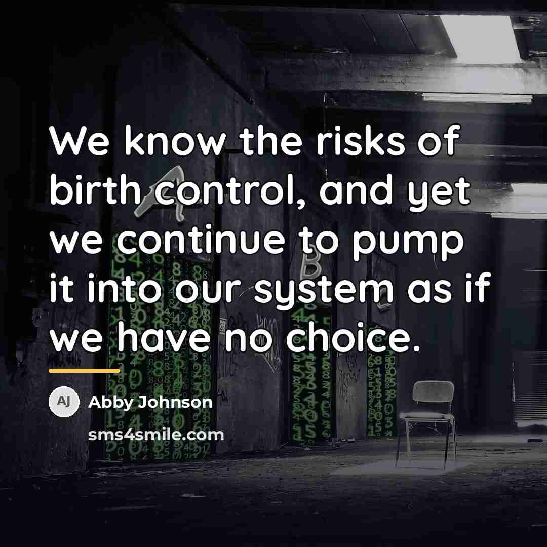 “We know the risks of birth control, and yet we…” quote by Abby Johnson