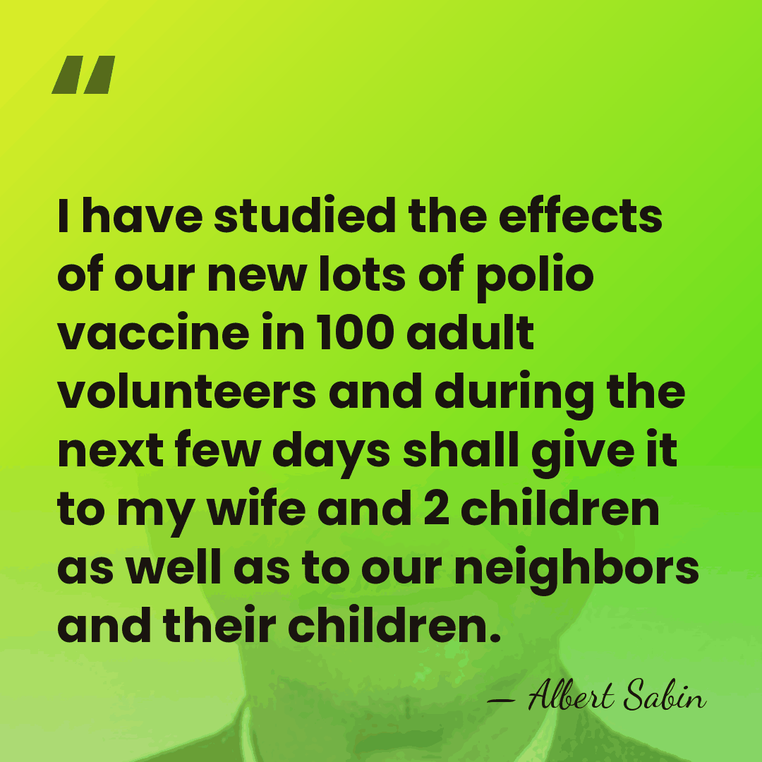 I have studied the effects of our new lots of polio vaccine&hellip; - Albert Sabin