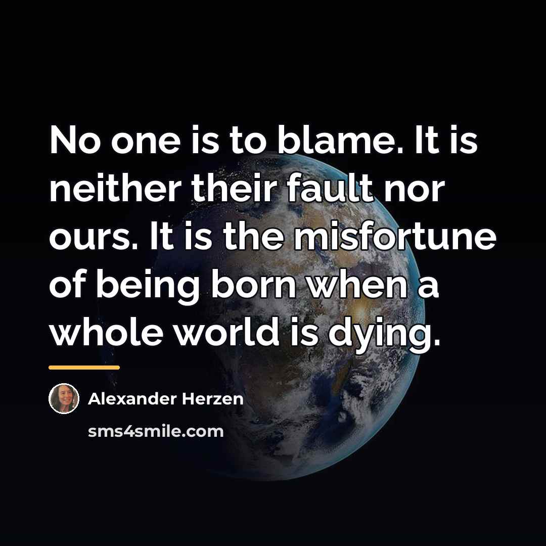 “No one is to blame. It is neither their fault…” quote by Alexander Herzen