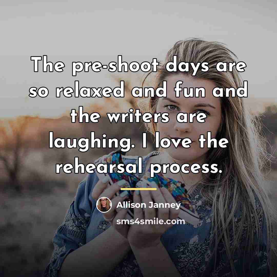 “The pre-shoot days are so relaxed and fun and the…” quote by Allison Janney