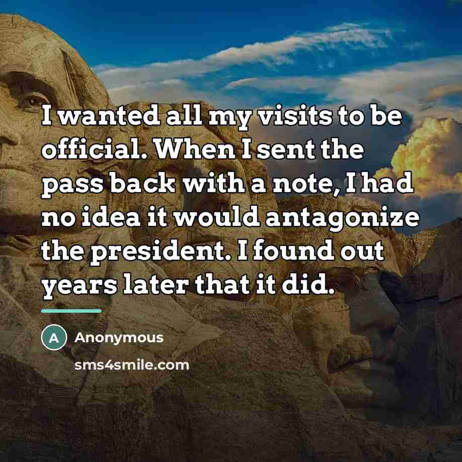 “I wanted all my visits to be official. When I…” quote by Anonymous