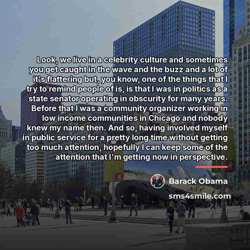 “Look, we live in a celebrity culture and sometimes you…” quote by Barack Obama