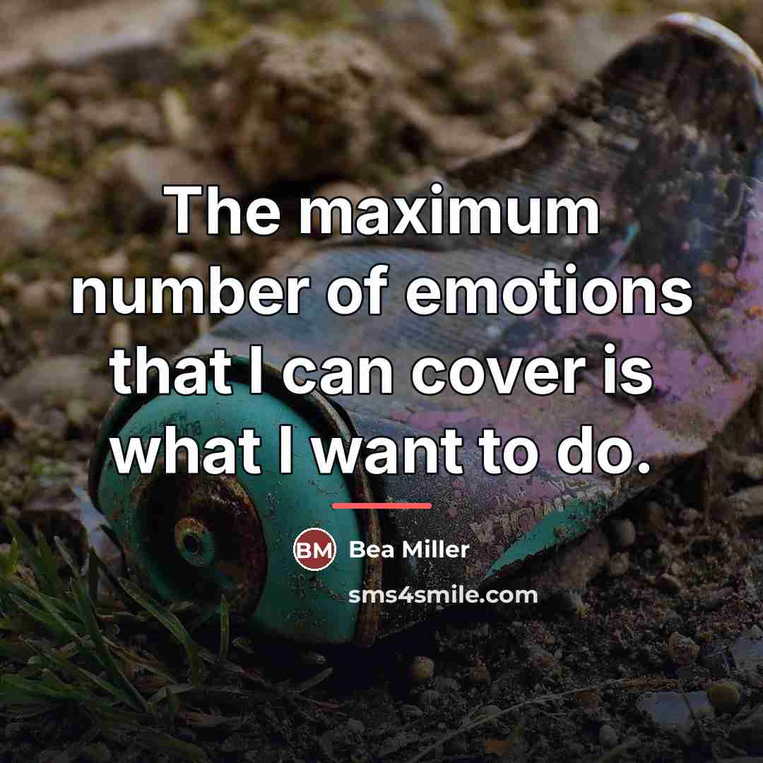 “The maximum number of emotions that I can cover is…” quote by Bea Miller
