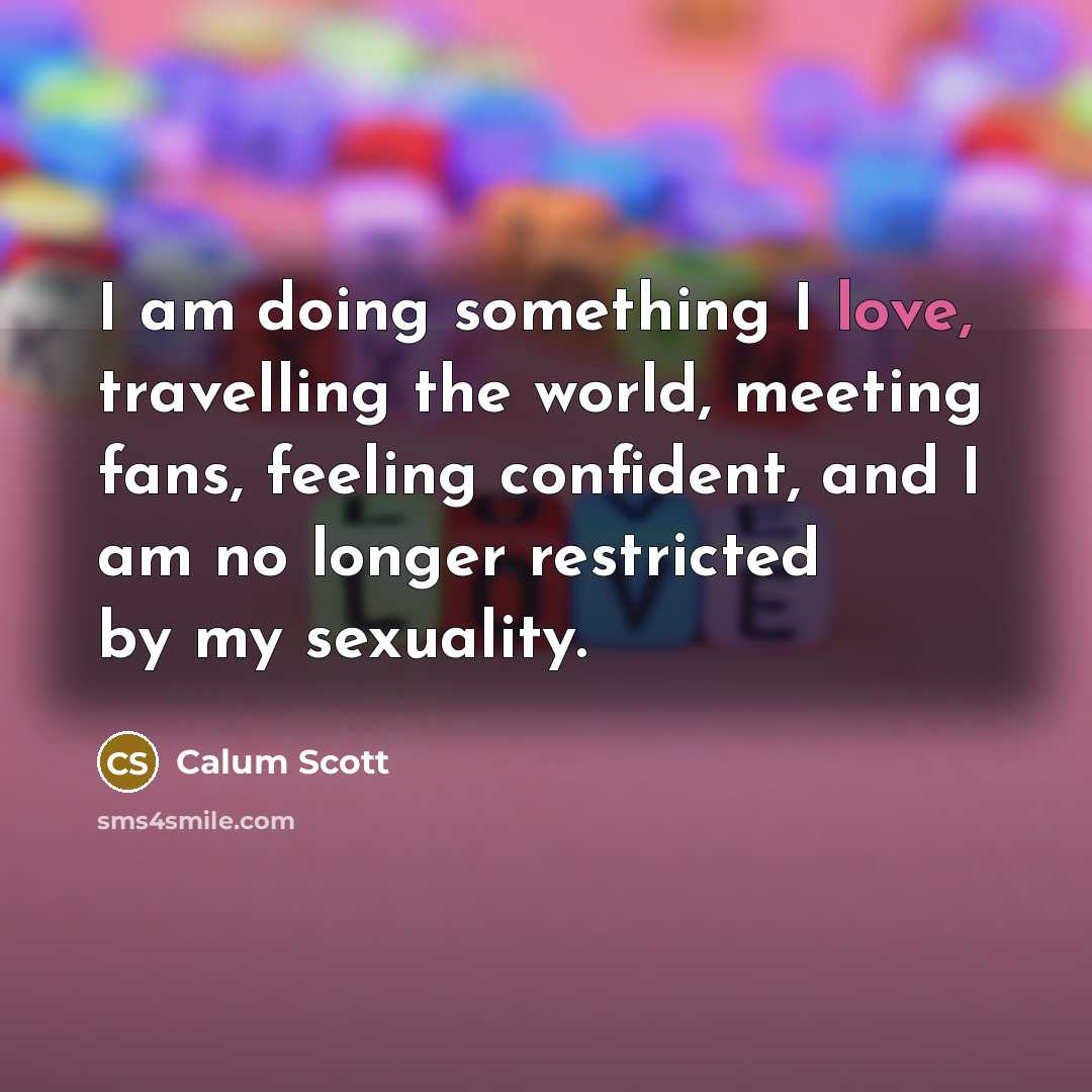 “I am doing something I love, travelling the world, meeting…” quote by Calum Scott