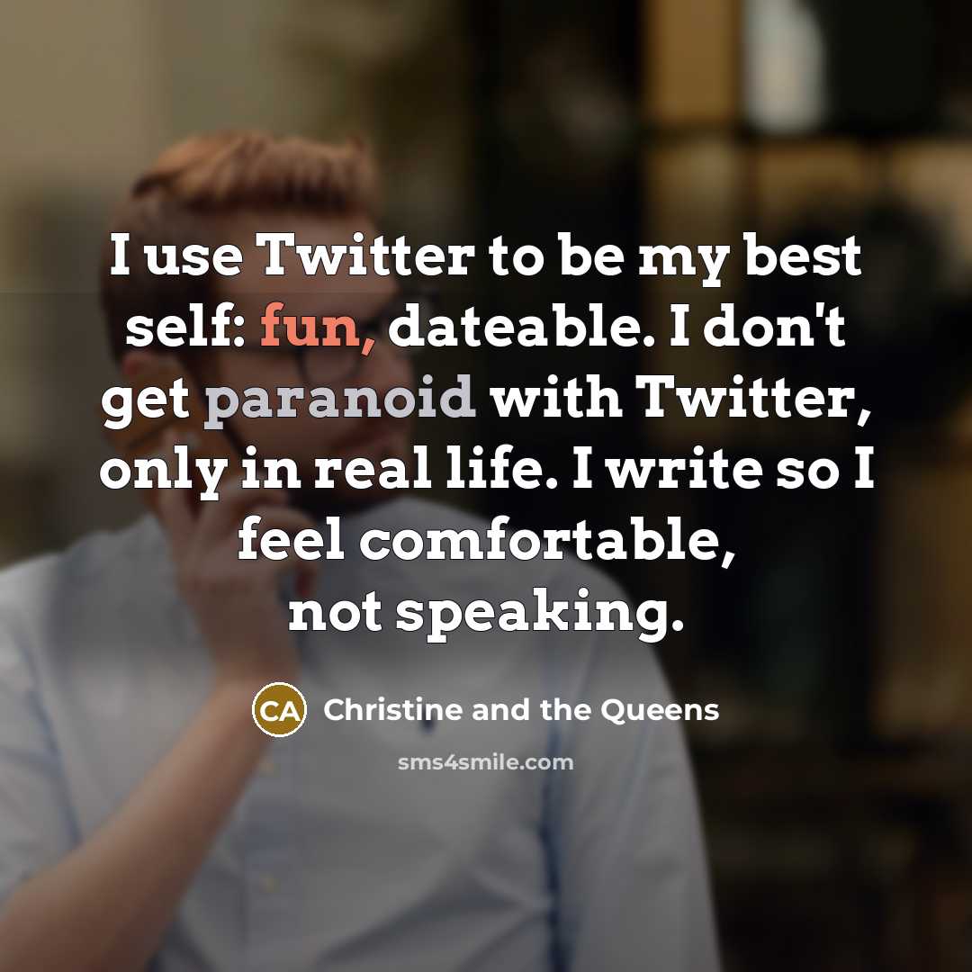 “I use Twitter to be my best self: fun, dateable.…” quote by Christine and the Queens