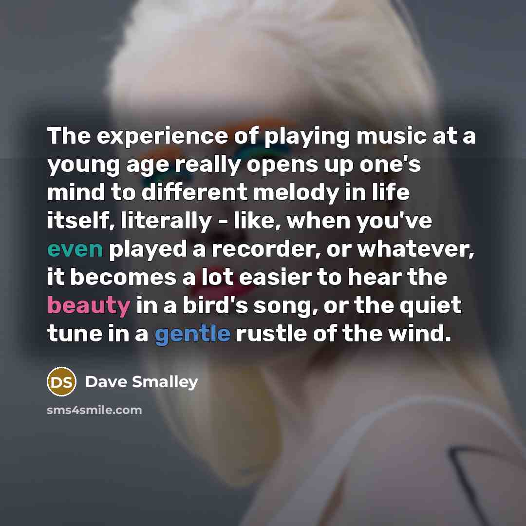 “The experience of playing music at a young age really…” quote by Dave Smalley