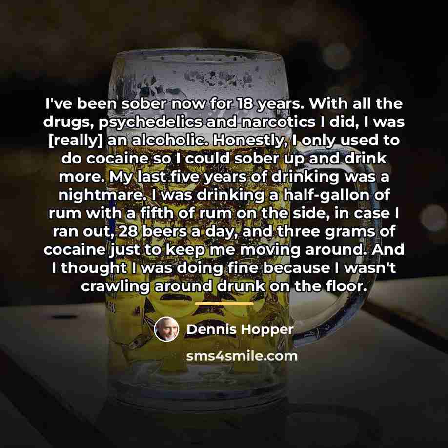 “I've been sober now for 18 years. With all the…” quote by Dennis Hopper