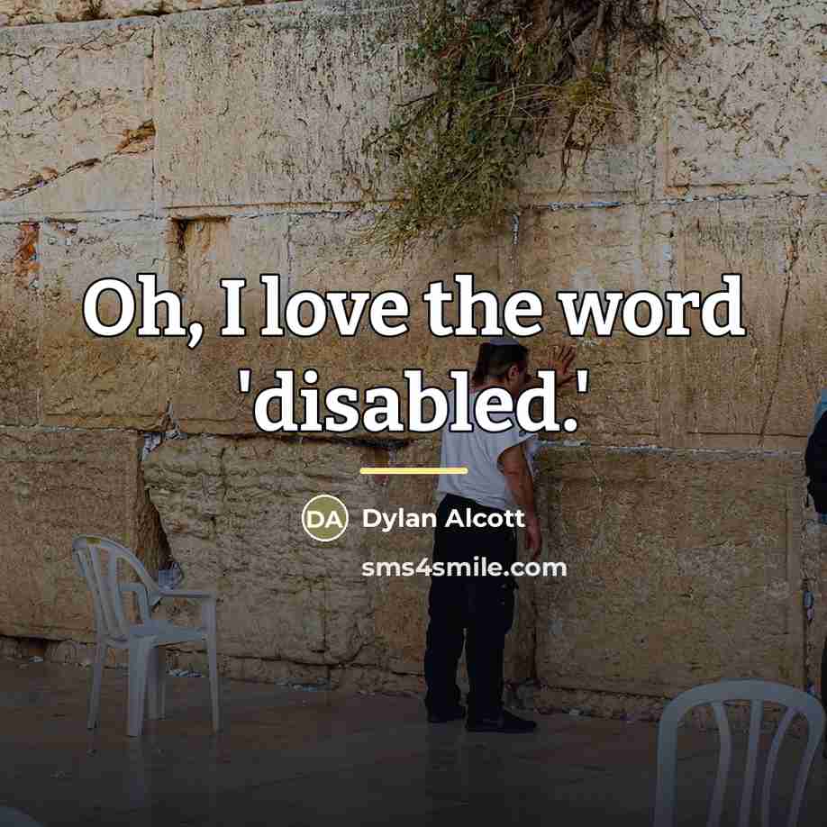 “Oh, I love the word 'disabled.'…” quote by Dylan Alcott