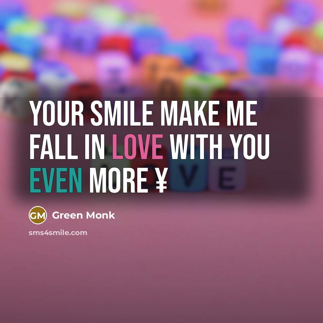“Your smile make me fall in love with you even…” quote by Green Monk