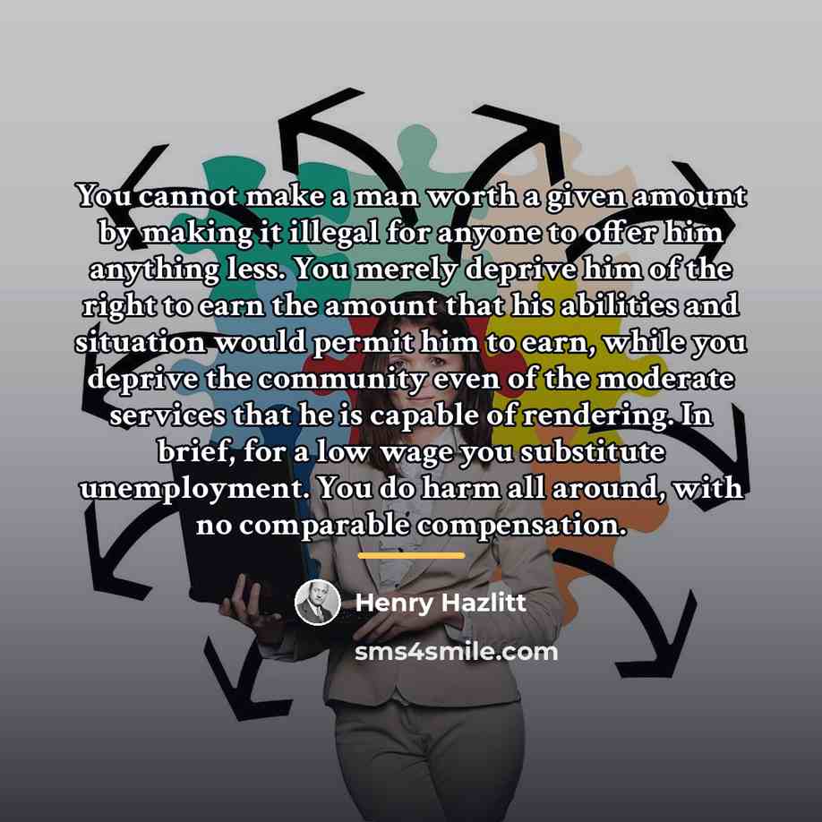 “You cannot make a man worth a given amount by…” quote by Henry Hazlitt