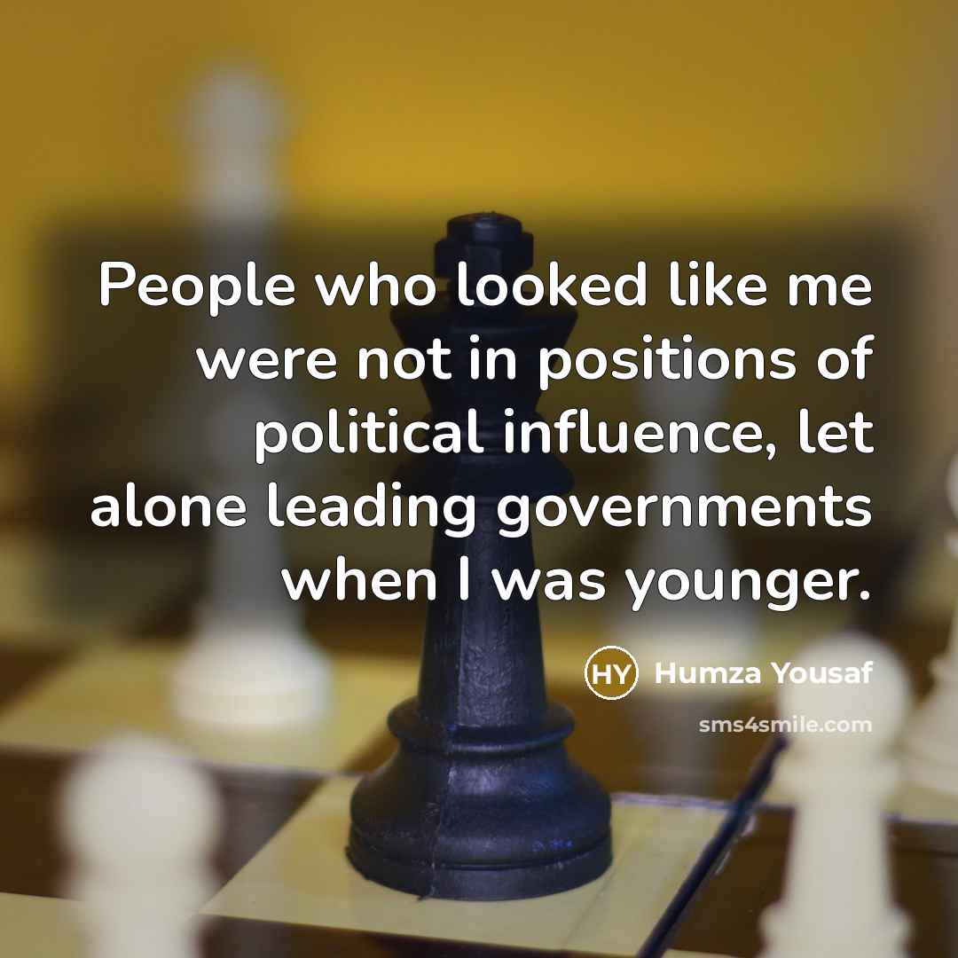 “People who looked like me were not in positions of…” quote by Humza Yousaf