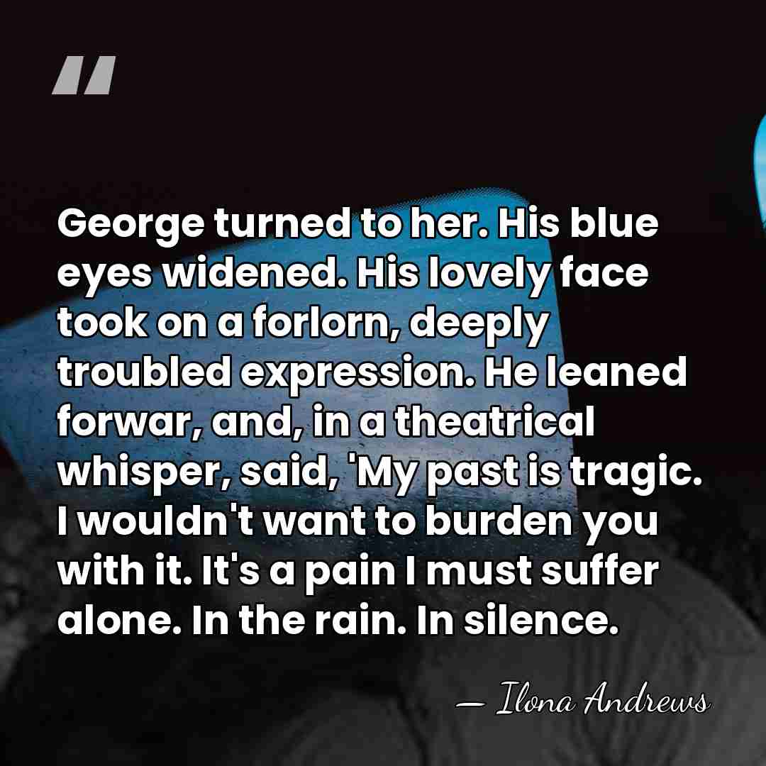 George turned to her. His blue eyes widened. His lovely face took&hellip; - Ilona Andrews