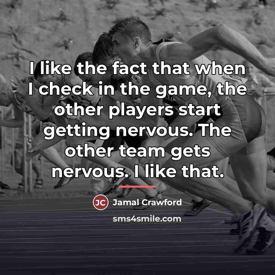 “I like the fact that when I check in the…” quote by Jamal Crawford