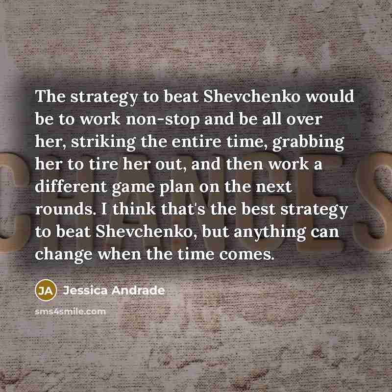 “The strategy to beat Shevchenko would be to work non-stop…” quote by Jessica Andrade